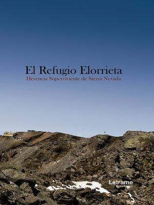 cover image of El Refugio Elorrieta. Herencia superviviente de Sierra Nevada